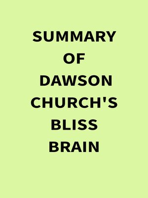 cover image of Summary of Dawson Church's Bliss Brain